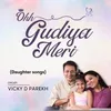 About Ohh Gudiya Meri (Daughter Songs ) Song
